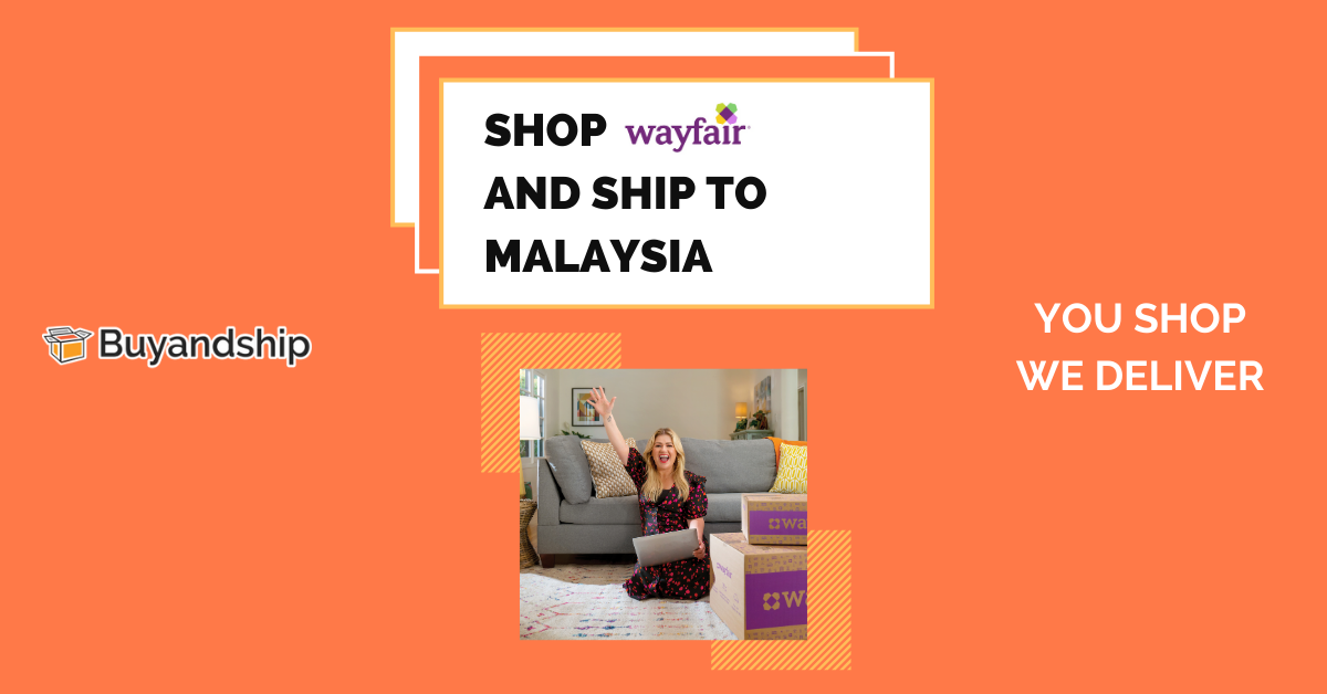 How to Shop Wayfair from the USA & Ship to Malaysia Buyandship MY