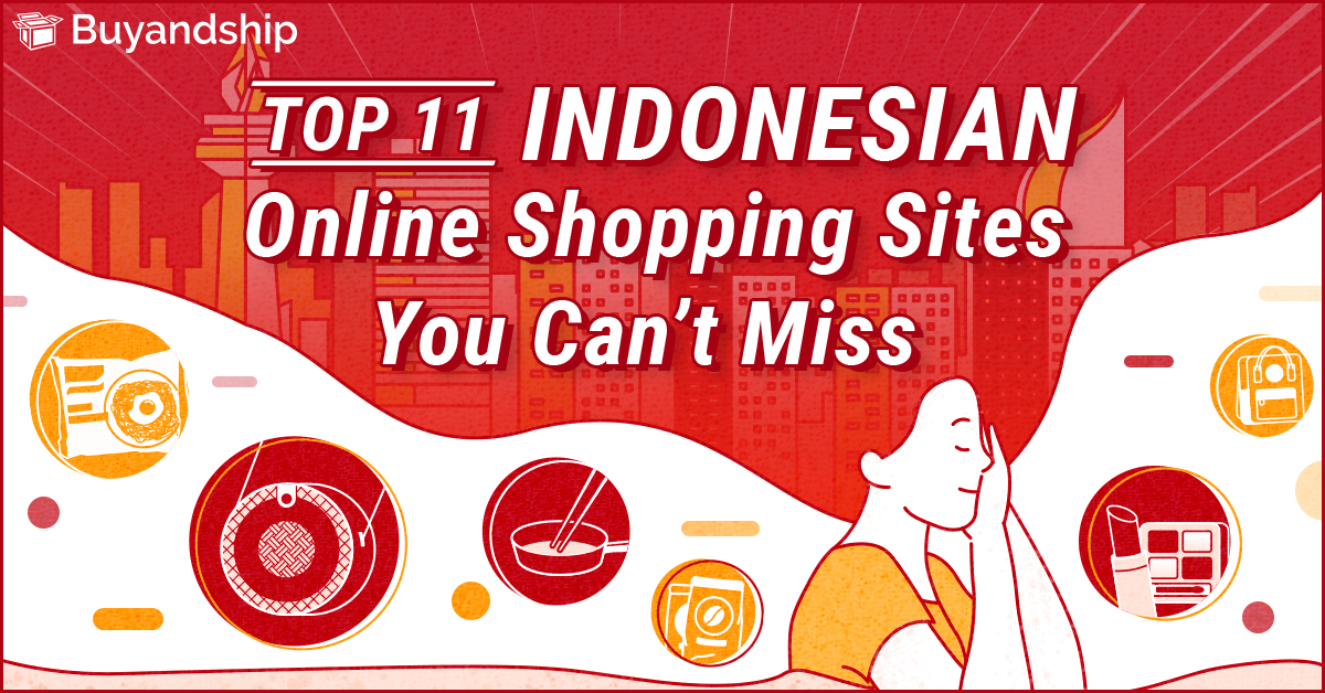 Top 11 Indonesian Online Shopping Sites You Can’t Miss | Buyandship