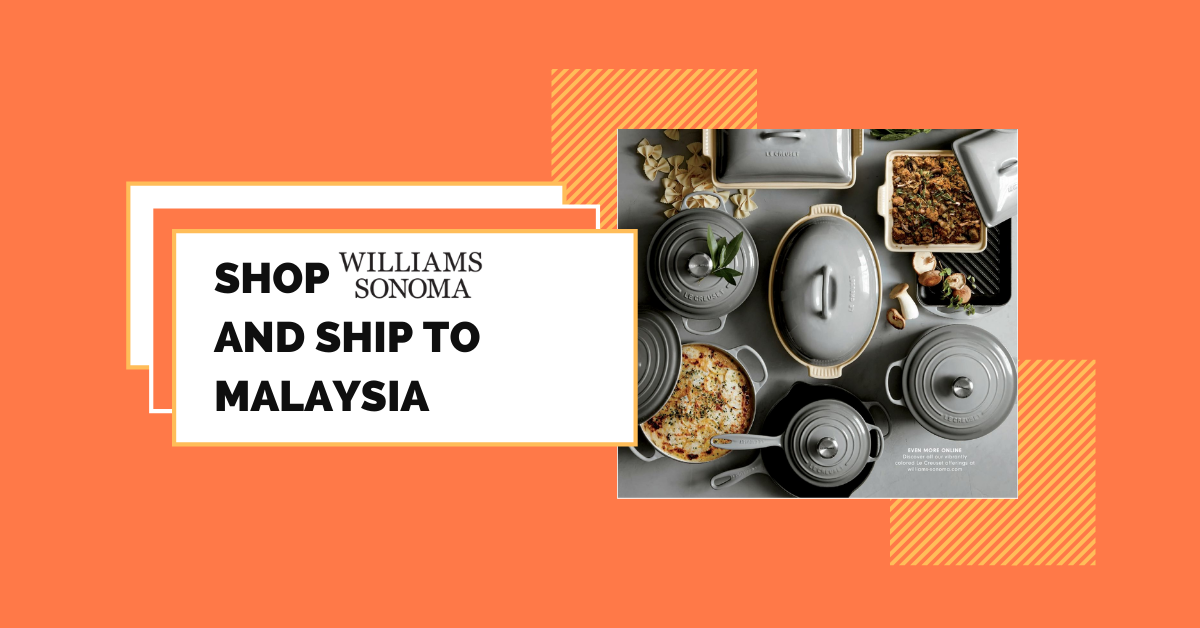 How to Shop Williams Sonoma from the USA & Ship to Malaysia, Buyandship MY