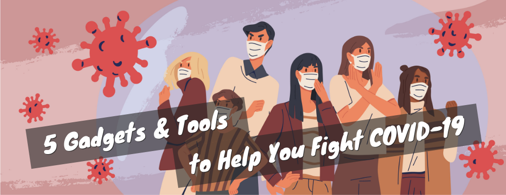 gadgets and tools to fight covid-19