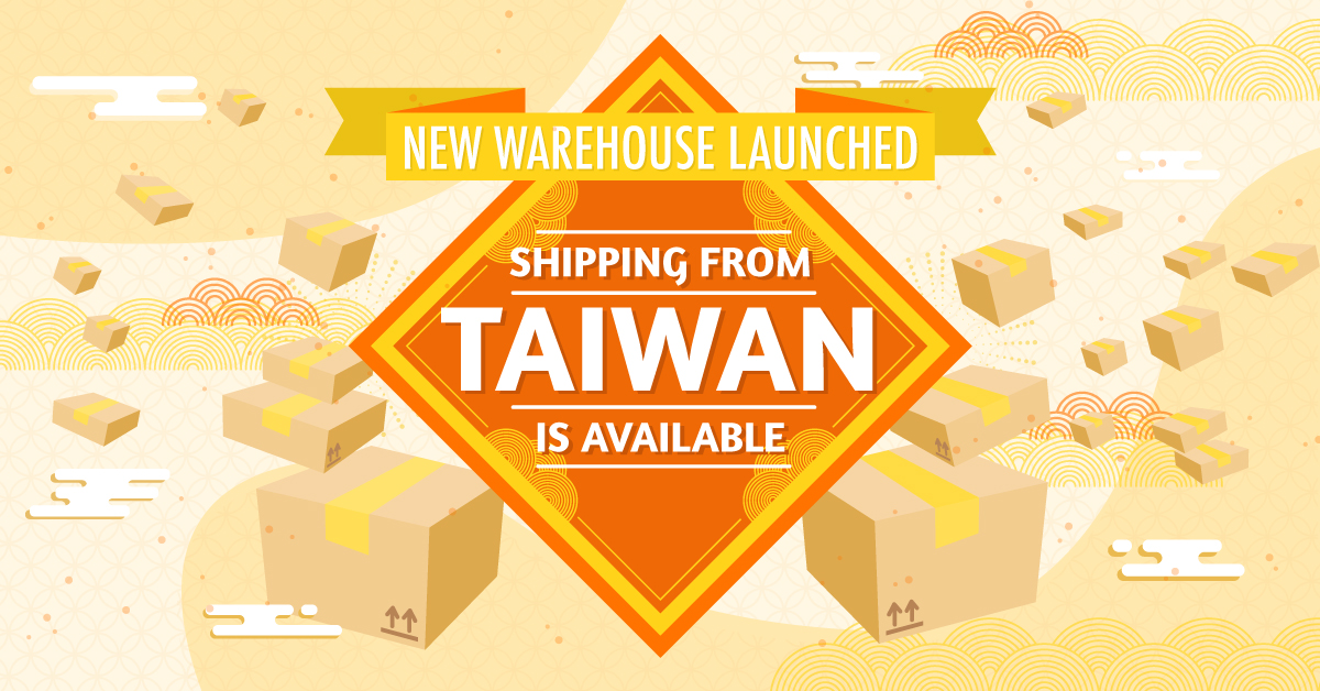 New Warehouse Launched! Shipping from Taiwan is Available Buy&Ship MY