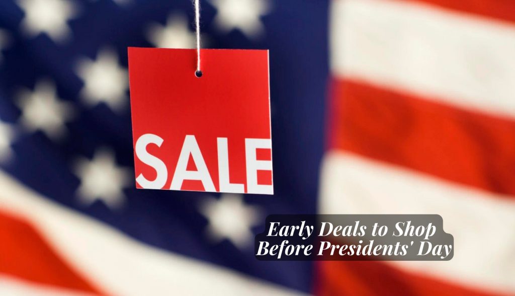Presidents' Day Sales 2023 : Best Deals to Shop!