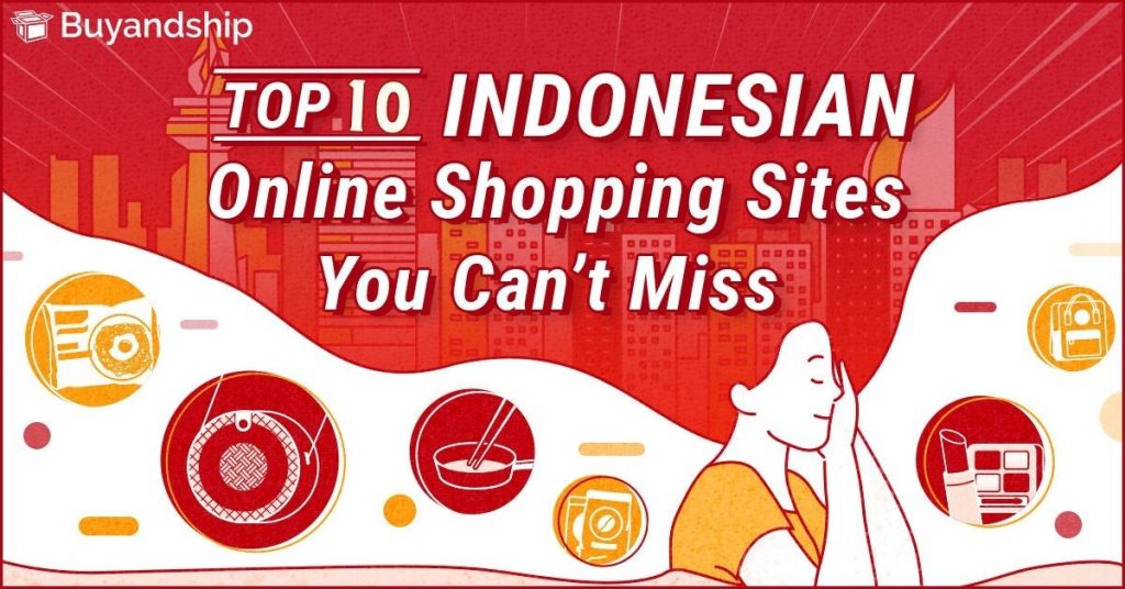 Top 10 Indonesian Online Shopping Sites You Can't Miss
