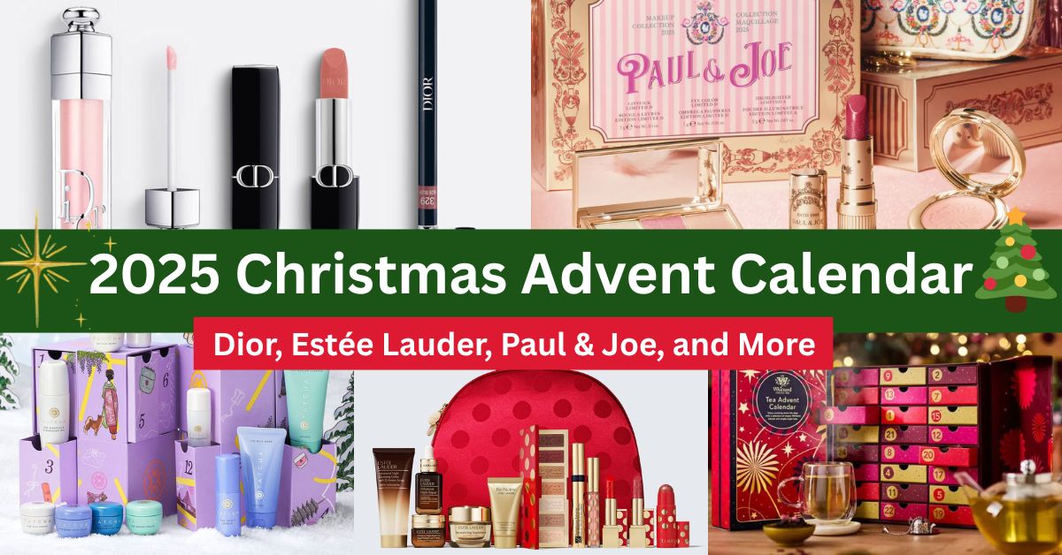 How to Buy 2025 Advent Calendars and Ship to Singapore — Dior, Estée Lauder, Paul & Joe and More