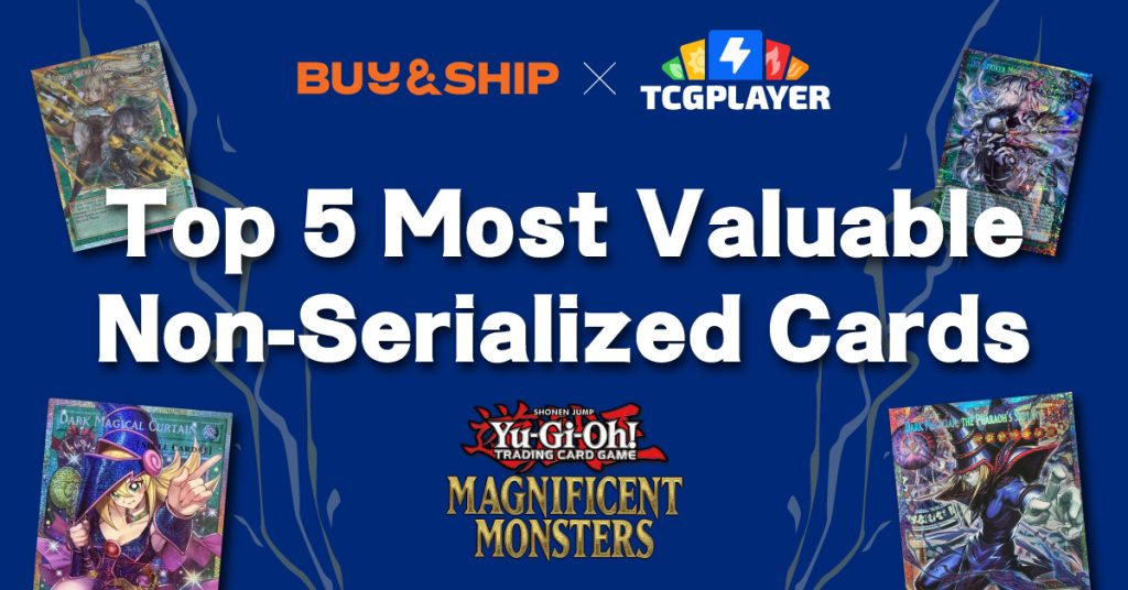 Top 5 Most Valuable Non-Serialized Cards in Yu-Gi-Oh! Magnificent Monsters | TCGplayer Shipping Guide