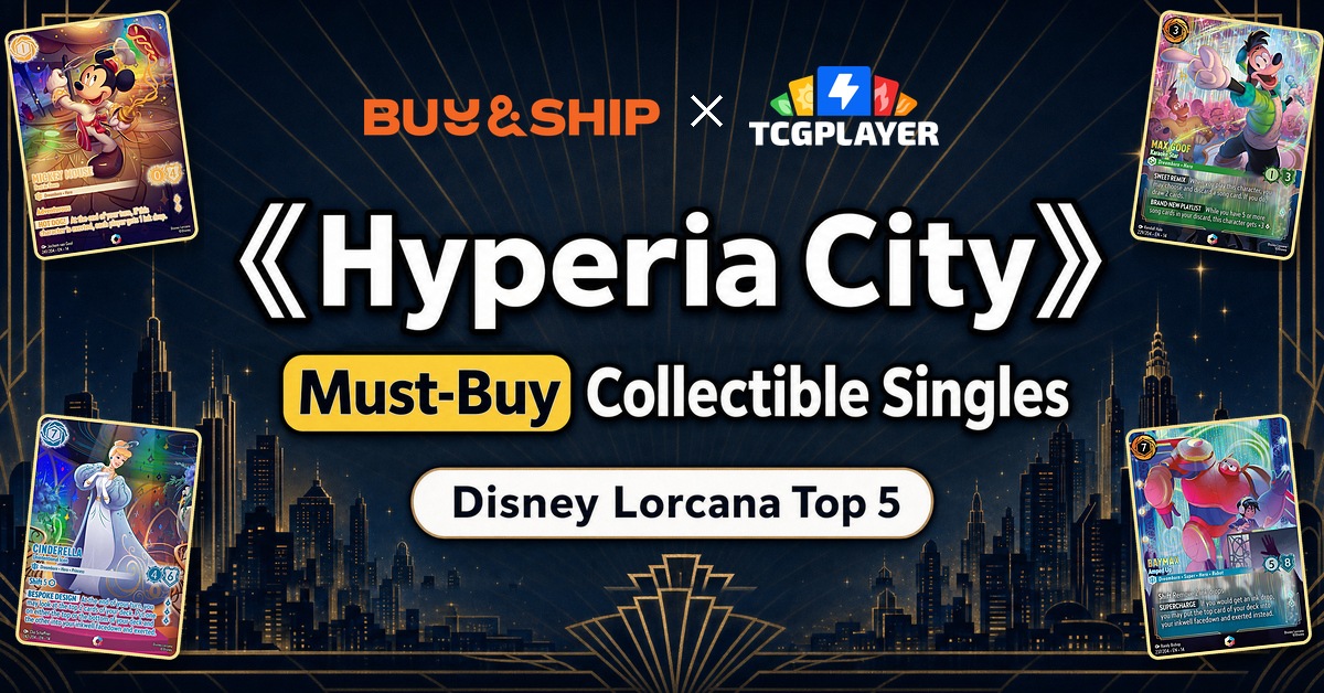 Disney Lorcana Hyperia City: Top 5 Must-Buy Collector Singles + How to Ship TCGplayer Cards to Malaysia